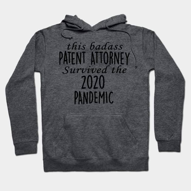 This Badass Patent Attorney Survived The 2020 Pandemic Hoodie by divawaddle